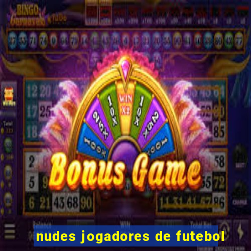 nudes jogadores de futebol